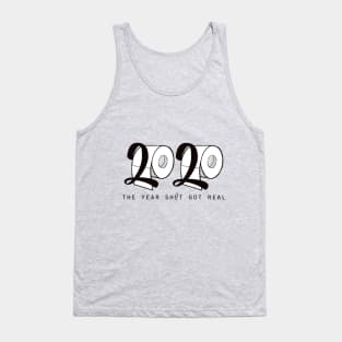 2020 - Sh#t got real - Toilet Paper Tank Top